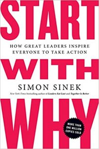 Top 10 Books - Start With Why, How Great Leaders Inspire Everyone To Take Action By Simon Sinek